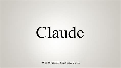how to say claude.